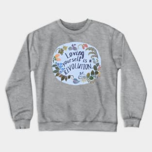 Loving Yourself Is A Revolution Crewneck Sweatshirt